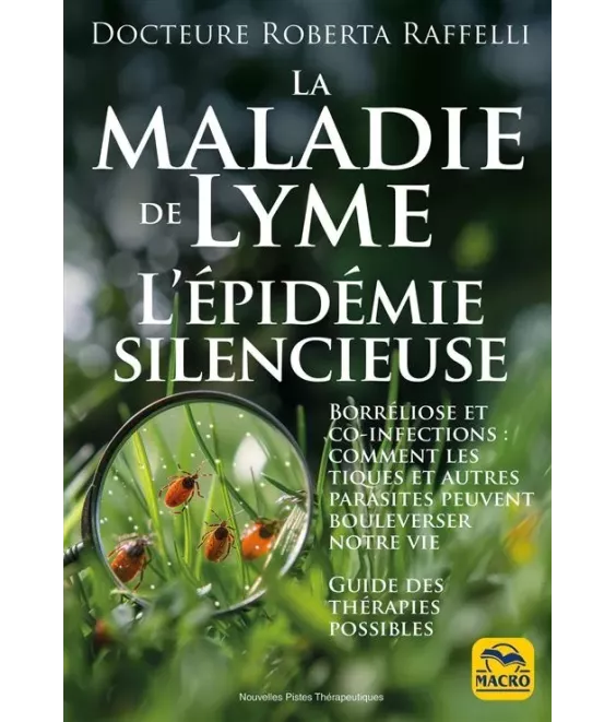La maladie de Lyme l'épidémie silencieuse - Guide des thérapies possibles