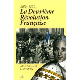La deuxième Révolution Française - Juillet 1830