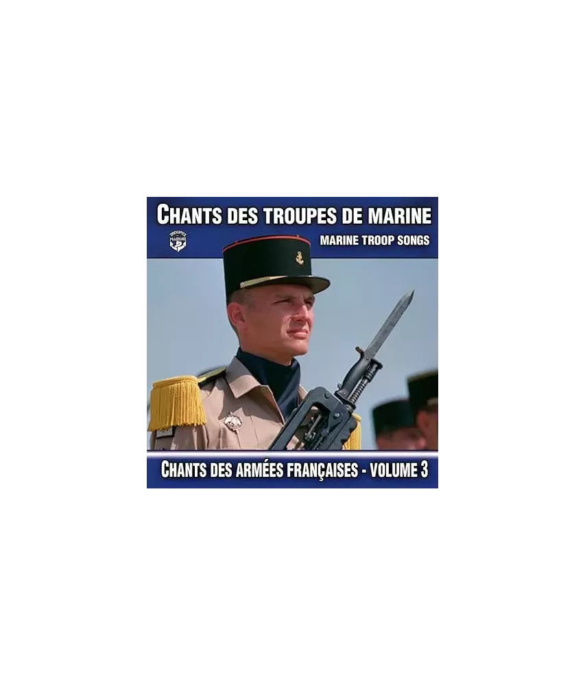 Chants des Troupes de Marine - Chants des Armées Françaises - volume 3