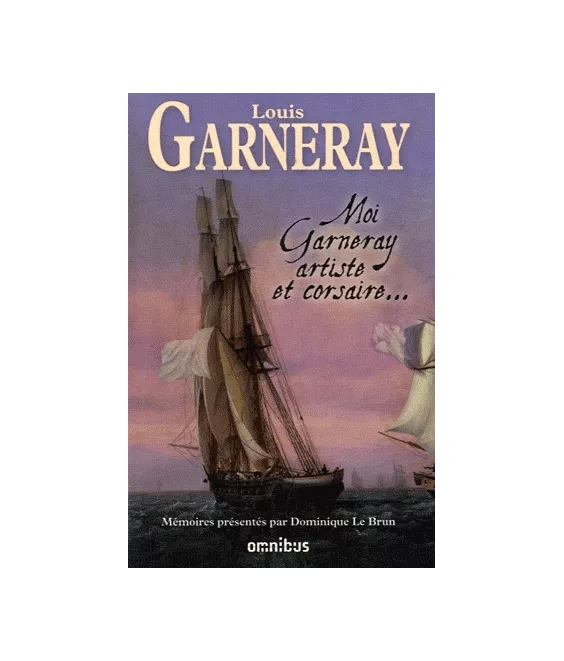 Moi Garneray, artiste et corsaire...