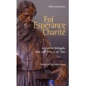 Foi Espérance Charité - Les vertus théologales selon saint François de Sales