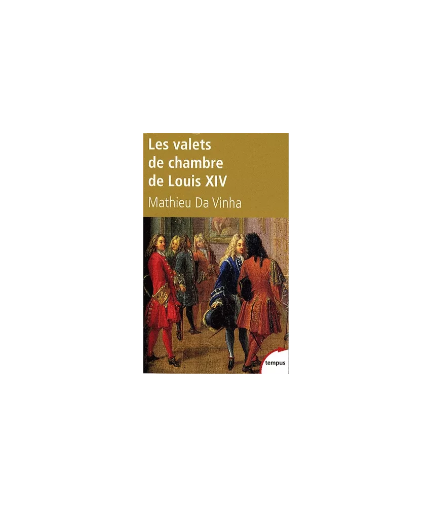 Les valets de chambre de Louis XIV