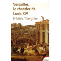 Versailles - Le chantier de Louis XIV (1662-1715)