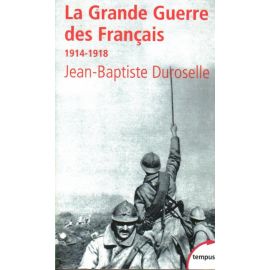La Grande Guerre des Français 1914 - 1918