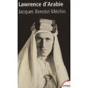 Lawrence d'Arabie - Ou le rêve fracassé (1888-1935)