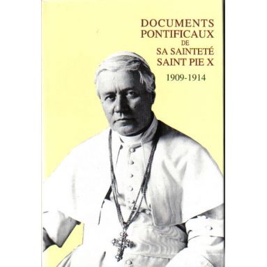 Documents Pontificaux de sa Sainteté Saint Pie X