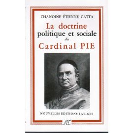 La Doctrine politique et sociale du Cardinal Pie
