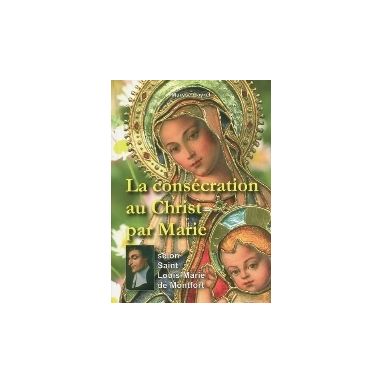 La consécration au Christ par Marie