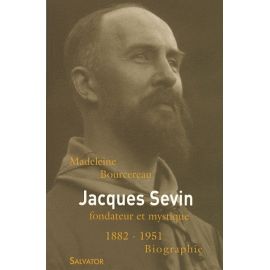 Jacques Sevin - Fondateur et mystique (1882-1951)