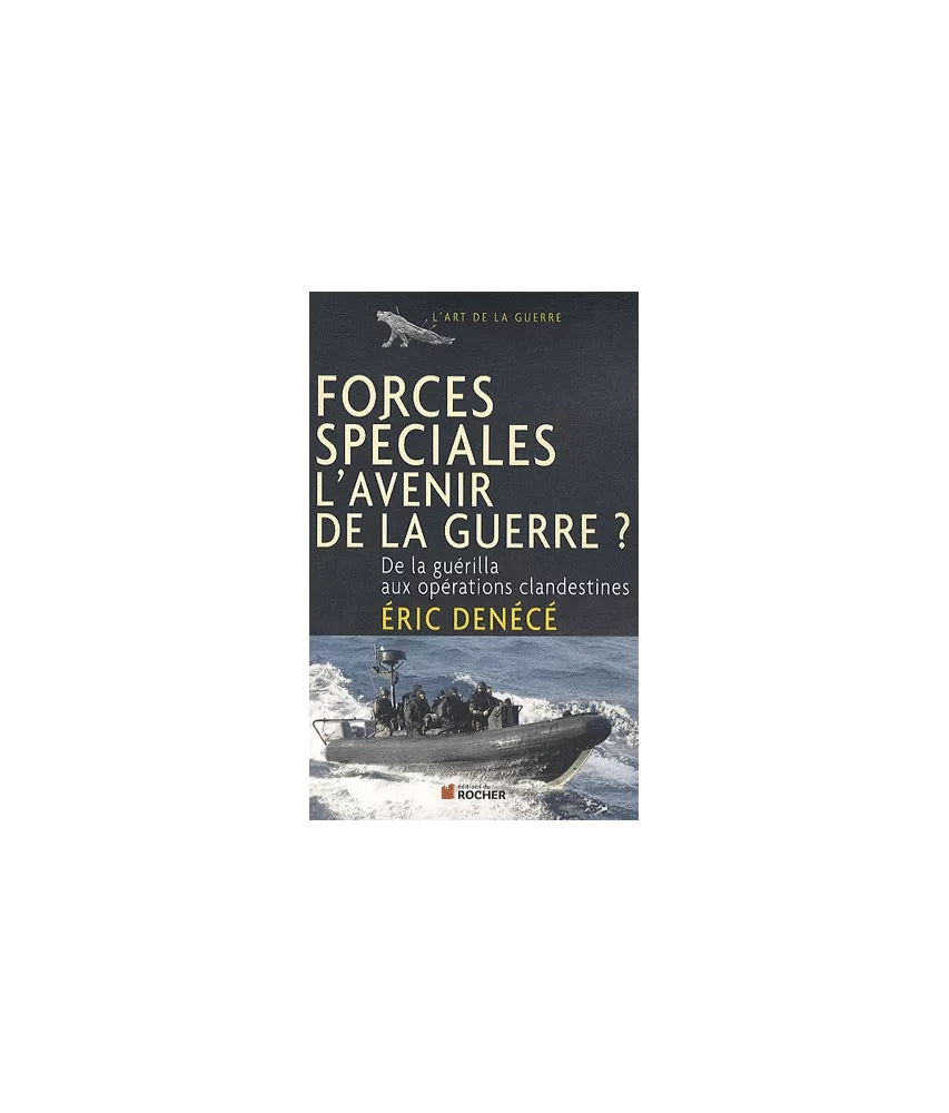 Forces spéciales l'avenir de la guerre ?