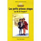 Les Petits Princes Otages - Les fils de François 1er