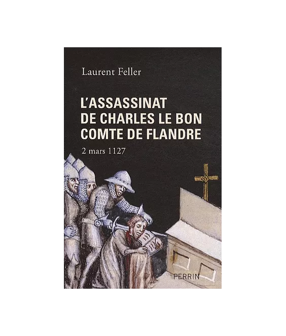 L'assassinat de Charles le Bon comte de Flandre