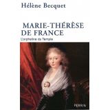 Marie-Thérèse de France - L'orpheline du Temple