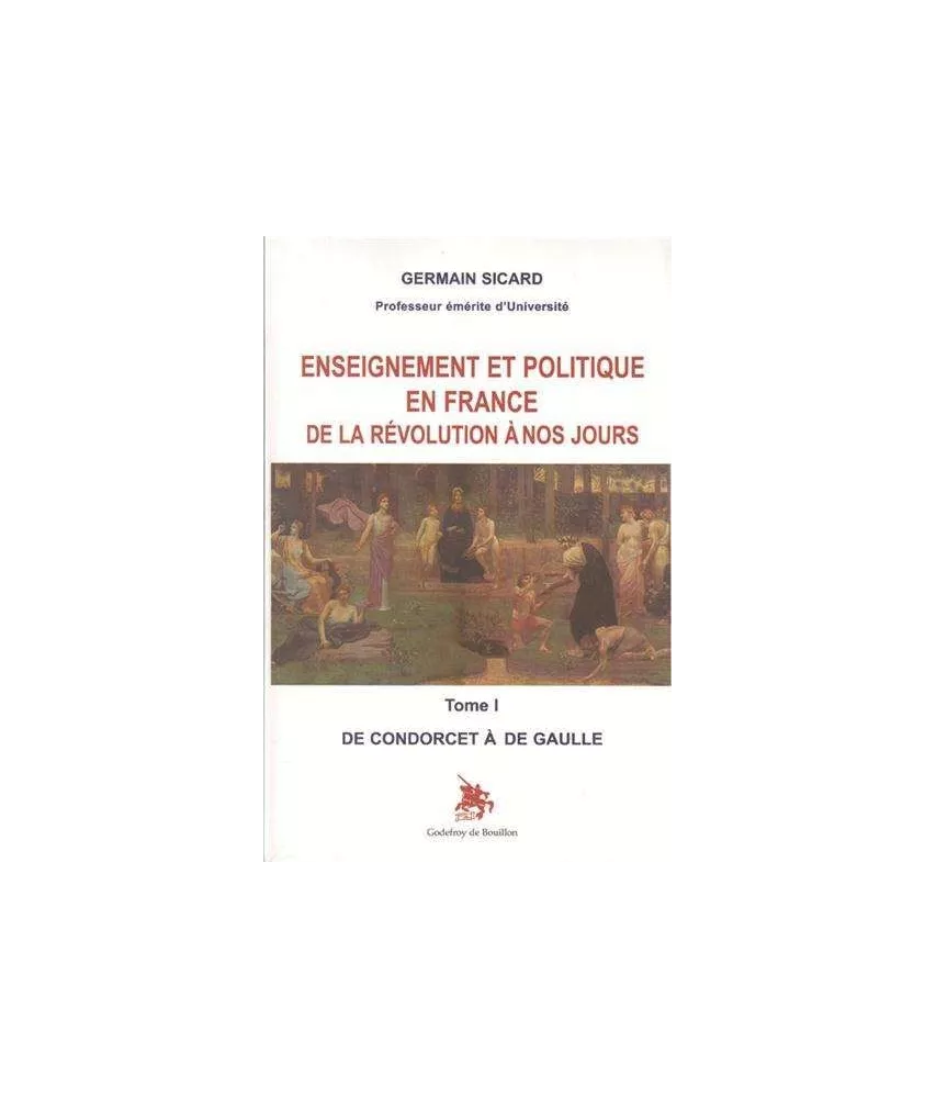 Enseignement politique en France de la Révolution à nos jours - Tome 1
