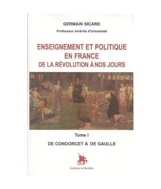 Enseignement politique en France de la Révolution à nos jours - Tome 1