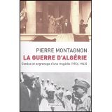 La Guerre d'Algérie - Genèse et engrenage d'une tragédie