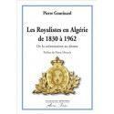 Les Royalistes en Algérie de 1830 à 1962