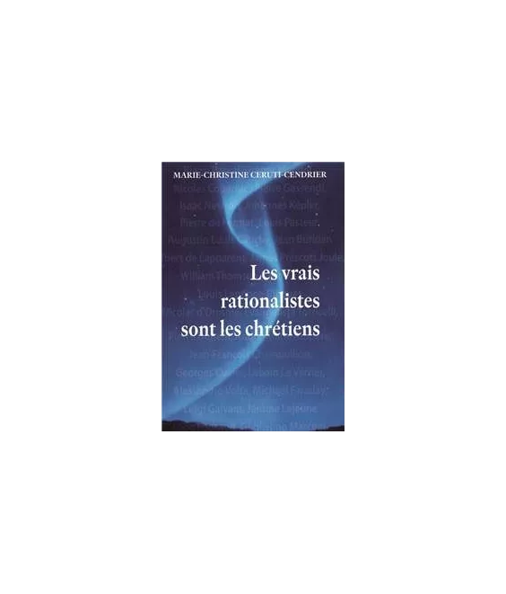 Les vrais rationalistes sont les chrétiens