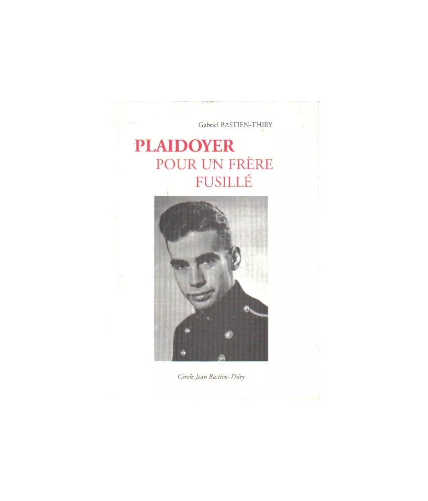 Plaidoyer pour un frère fusillé
