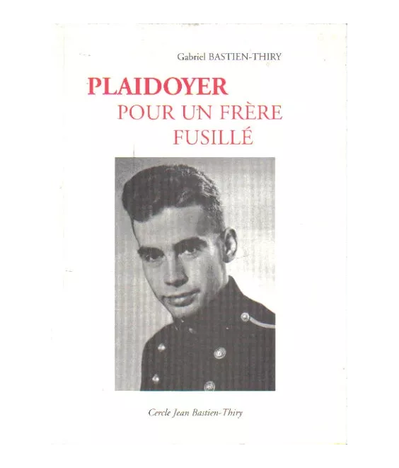 Plaidoyer pour un frère fusillé