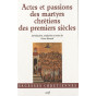Actes et passions des martyrs chrétiens des premiers siècles