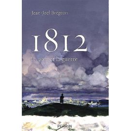 1812 La paix et la guerre