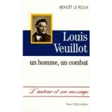 Louis Veuillot - Un homme, un combat