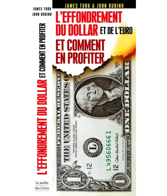 L'effondrement du dollar et de l'euro et comment en profiter