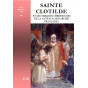 Sainte Clotilde et les origines chrétiennes de la nation & monarchie françaises
