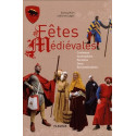 Fêtes Médiévales - Costumes ,Accessoires, Recettes, Jeux, Reconstitutions