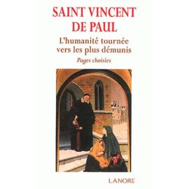 Saint Vincent de Paul - L'humanité tournée vers les plus démunis