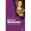 Madame de Maintenon - A l'ombre du Roi-Soleil
