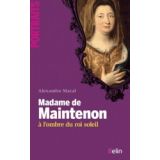Madame de Maintenon - A l'ombre du Roi-Soleil