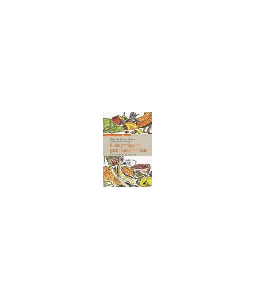 Guide pratique de gastronomie familiale