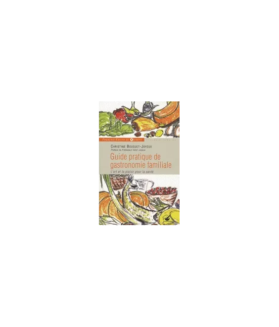 Guide pratique de gastronomie familiale