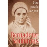 Bernadette Soubirous Une pensée par jour