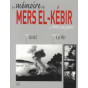 La mémoire de Mers El-Kébir de 1940 à nos jours