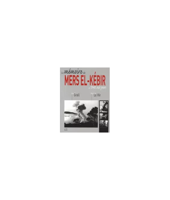 La mémoire de Mers El-Kébir de 1940 à nos jours