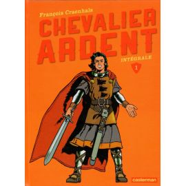 Chevalier Ardent L'intégrale 1