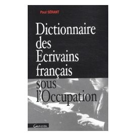 Dictionnaire des écrivains français sous l'Occupation