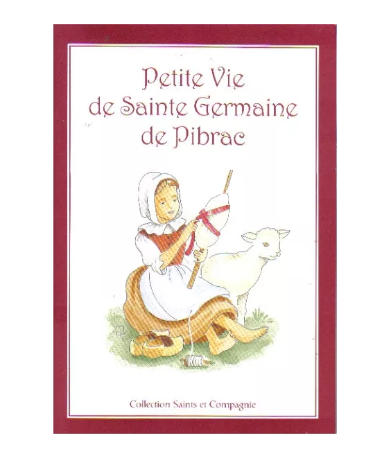 Petite vie de sainte Germaine de Pibrac