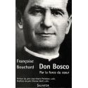 Don Bosco - Par la force du coeur