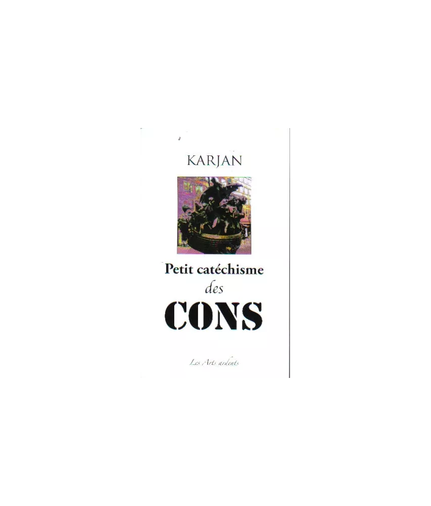 Petit catéchisme des cons