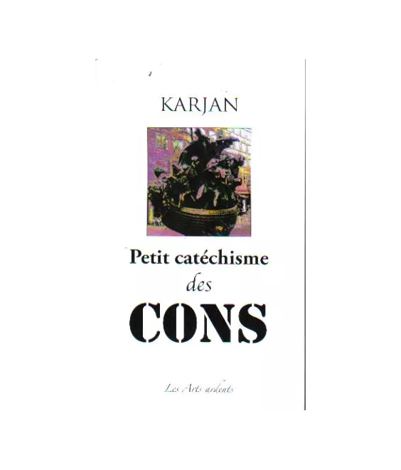Petit catéchisme des cons