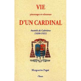 Vie pittoresque et valeureuse d'un Cardinal