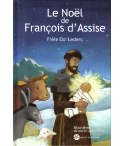 Père Eloi Leclerc : Le Noël de François d'Assise | Livres en famille