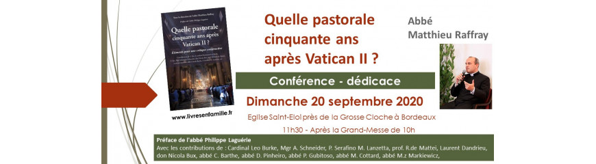 Quelle pastorale 50 ans après Vatican II ? Abbé Raffray -Bordeaux